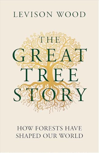 The Great Tree Story: How Forests Have Shaped Our World von Octopus Publishing Ltd.