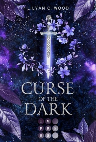 Curse of the Dark: Royaler Fantasy Liebesroman über eine willensstarke junge Frau und einen Kronprinzen im Kampf gegen die Dunkelheit von Impress