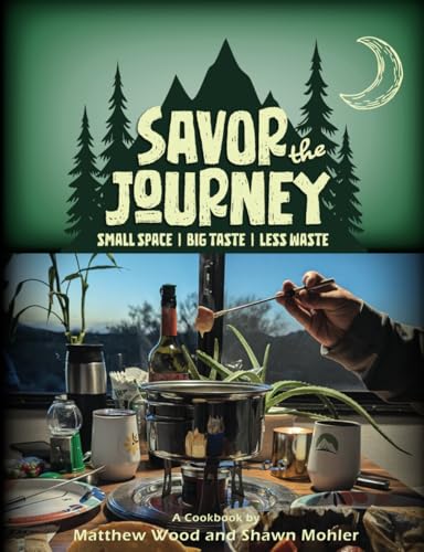Savor the Journey: Small Space, Big Taste, Less Waste von Independently published