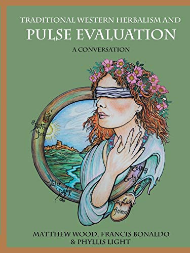 Traditional Western Herbalism and Pulse Evaluation: A Conversation