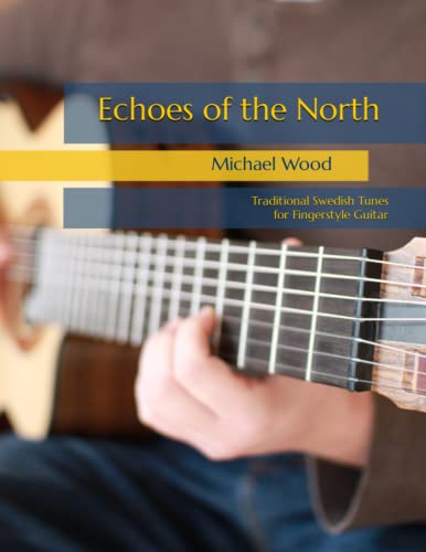 Echoes of the North: Traditional Swedish Tunes for Fingerstyle Guitar von Independently published