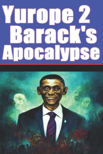 Barack's Apocalypse (Yurope!, Band 2) von Independently published