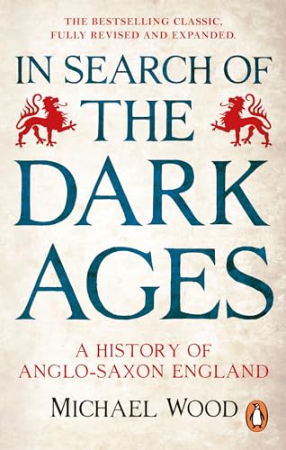 In Search of the Dark Ages: A History of Anglo-saxon England