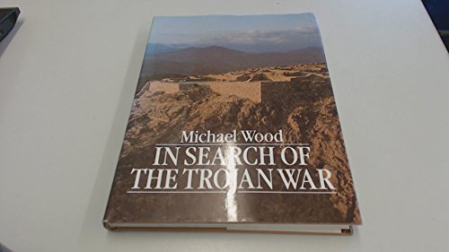 In Search of the Trojan War In Search of the Trojan War