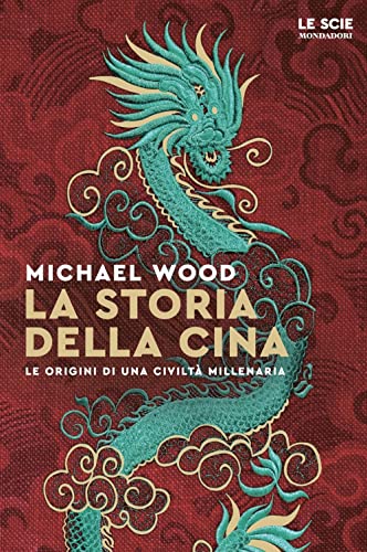 La storia della Cina. Ritratto di una civiltà millenaria (Le scie. Nuova serie stranieri) von Mondadori