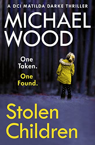 STOLEN CHILDREN: A gripping and addictive new crime thriller you need to read in 2022 (DCI Matilda Darke Thriller, Band 6) von One More Chapter