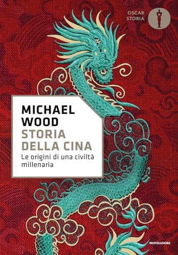 Storia della Cina. Le origini di una civiltà millenaria (Oscar storia) von Mondadori