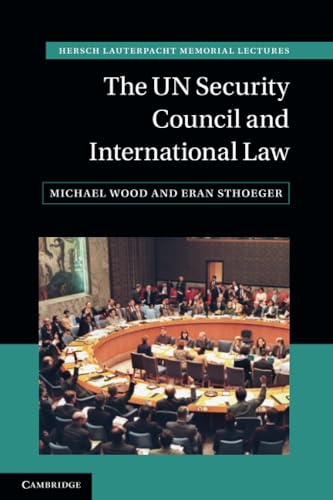 The UN Security Council and International Law (Hersch Lauterpacht Memorial Lectures) von Cambridge University Press