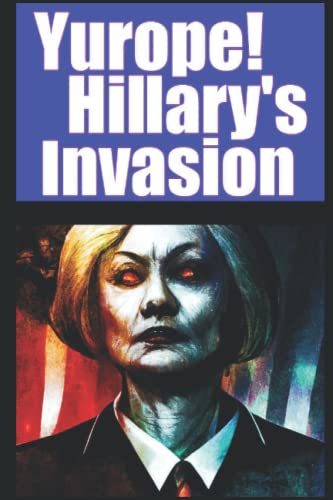 Yurope! Hillary's Invasion von Independently Published