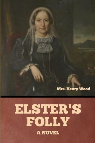 Elster's Folly: A Novel von Bibliotech Press