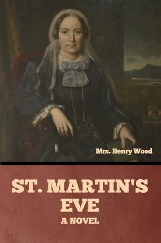 St. Martin's Eve: A Novel von Bibliotech Press