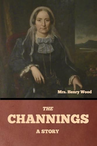 The Channings: A Story von Bibliotech Press
