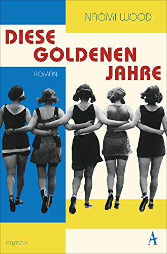 Diese goldenen Jahre: Roman von Atlantik Verlag