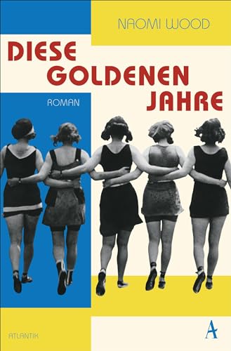 Diese goldenen Jahre: Roman