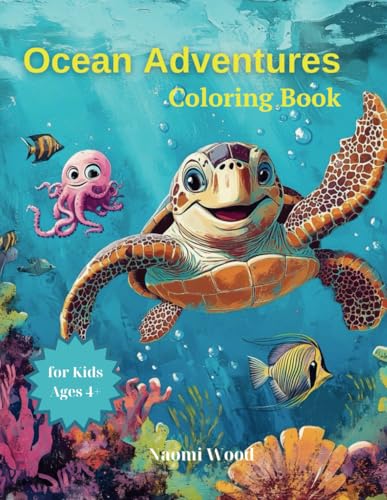 Ocean Adventures Coloring Book: Fun and Easy Sea Life Scenes for Kids Ages 4+ with Turtles, Octopuses and Fish on a coral reef von Independently published