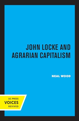 John Locke and Agrarian Capitalism von University of California Press