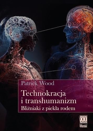 Technokracja i transhumanizm: Bliźniaki z piekła rodem von Wektory