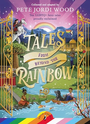 Tales From Beyond the Rainbow: Ten LGBTQ+ fairy tales proudly reclaimed von Puffin Classics