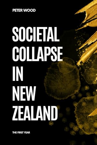 Societal Collapse in New Zealand: The First Year von Independently published
