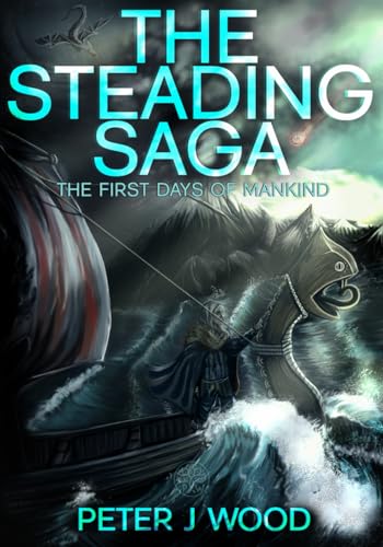 The Steading Saga: The First Days of Mankind (The Steading Trilogy, Band 3) von Independently published