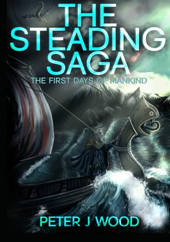 The Steading Saga: The First Days of Mankind (The Steading Trilogy, Band 3) von Independently published