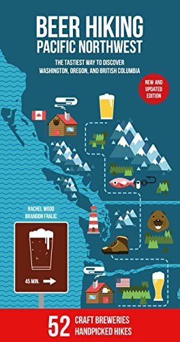Beer Hiking Pacific Northwest 2nd Edition: The Tastiest Way to Discover Washington, Oregon and British Columbia von Helvetiq