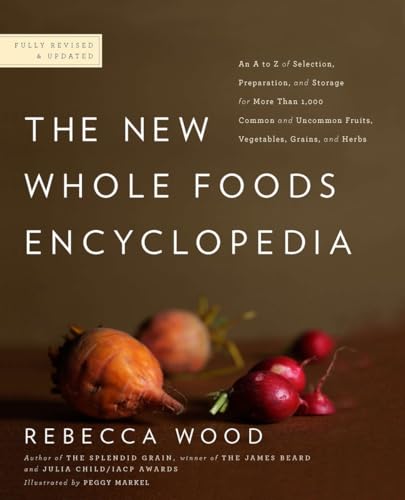 The New Whole Foods Encyclopedia: A Comprehensive Resource for Healthy Eating von Penguin Books