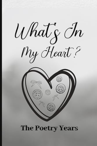 What's In My Heart?: The Poetry Years von Book Publishers USA