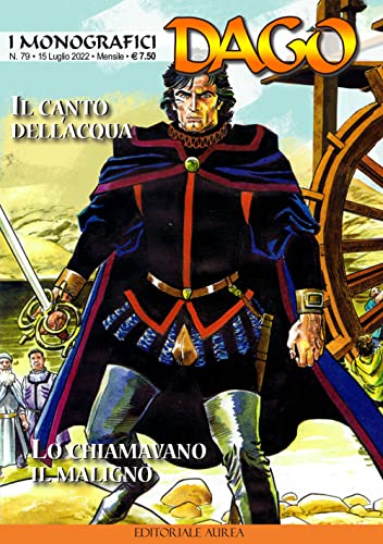 I monografici Dago. Il canto dell'acqua-Lo chiamavano il maligno (Vol. 79) von Aurea Books and Comix