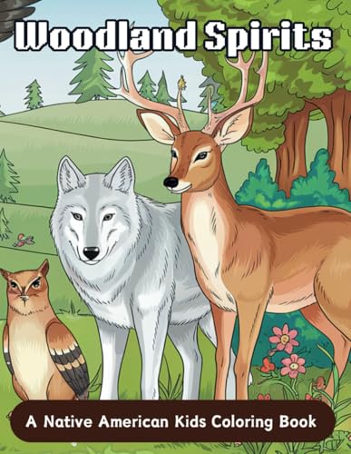 Woodland Spirits: A Native American Kids Coloring Book