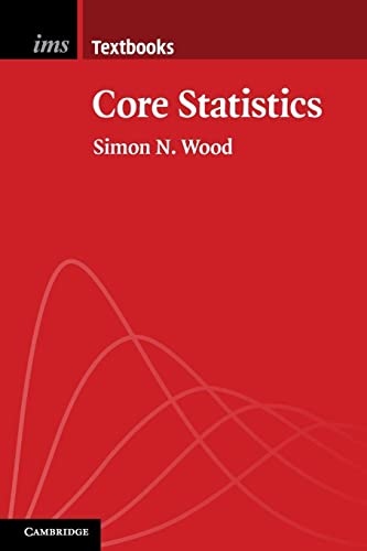 Core Statistics (Institute of Mathematical Statistics Textbooks, 6, Band 6)