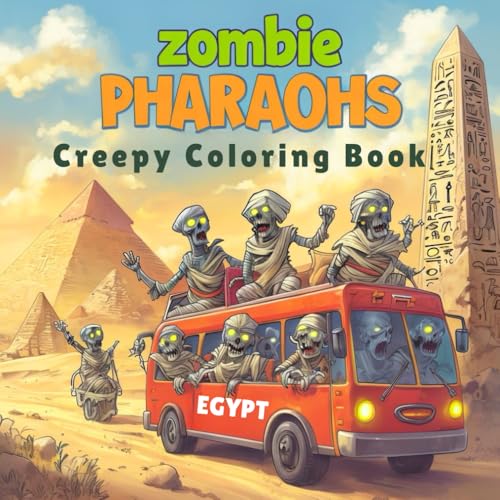 Pharaohs Coloring Book: Zombie Egyptian Coloring Pages for Adults With Mummy, Pharaohs, Pyramids, and More ( Funny) von Independently published
