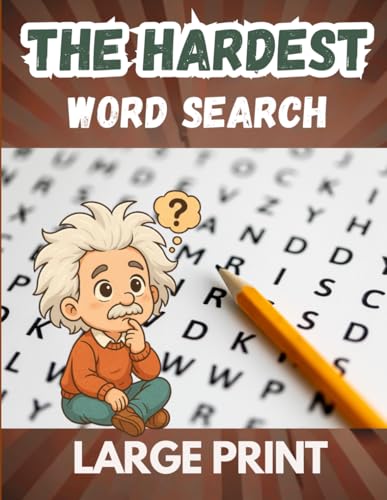 The Hardest Word Search Puzzles: 2000+ Word Games and Brain Boost for Adults, Seniors and Teens to Relaxing The Hardest Word Search Puzzles: 2000+ Word Games and Brain Boost for Adults, Seniors and Teens to Relaxing von Independently published