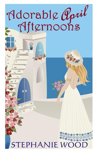 Adorable April Afternoons (Greek Retreat, Band 1) von Independently published