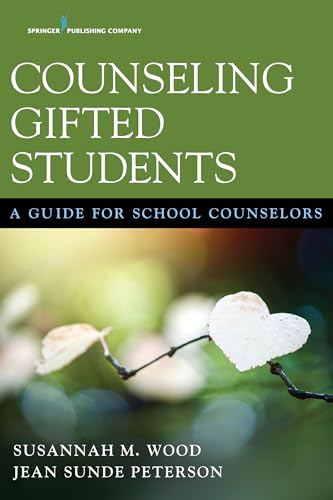 Counseling Gifted Students: A Guide for School Counselors Counseling Gifted Students: A Guide for School Counselors von Springer Publishing Company