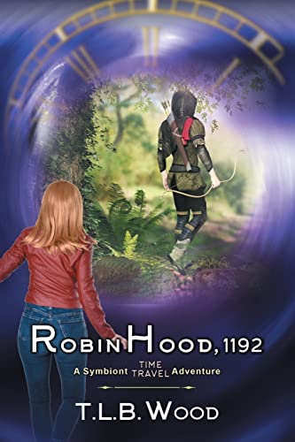 Robin Hood, 1192 (The Symbiont Time Travel Adventures Series, Book 7) von ePublishing Works!