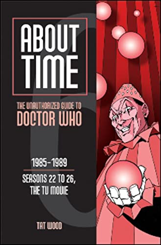 About Time 6: The Unauthorized Guide to Doctor Who (Seasons 22 to 26, the TV Movie) von Mad Norwegian Press