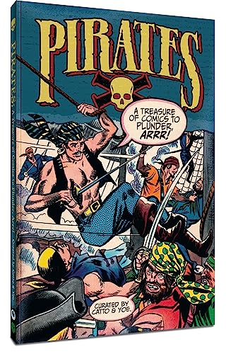 Pirates: A Treasure of Comics to Plunder, Arrr!
