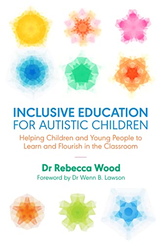 Inclusive Education for Autistic Children: Helping Children and Young People to Learn and Flourish in the Classroom von Jessica Kingsley Publishers