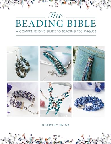 The Beading Bible: The Essential Guide to Beads and Beading Techniques: A Comprehensive Guide to Beading Techniques von David & Charles