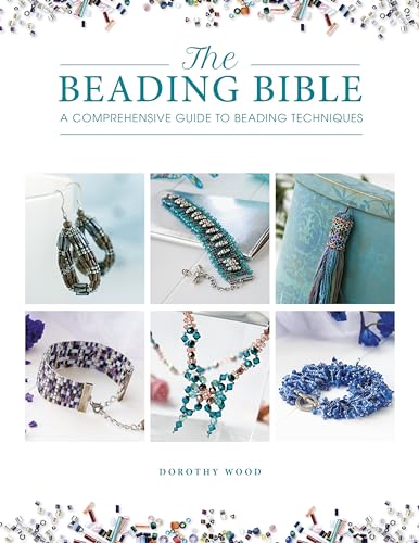 The Beading Bible: A Comprehensive Guide to Beading Techniques von David & Charles