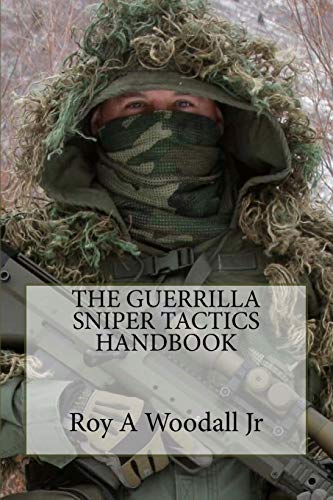 The Guerrilla Sniper Tactics Handbook von CREATESPACE