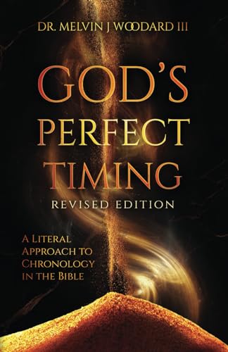 God's Perfect Timing: A Literal Approach to Chronology in the Bible von Renown Publishing
