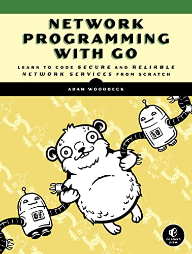 Network Programming with Go: Code Secure and Reliable Network Services from Scratch von No Starch Press
