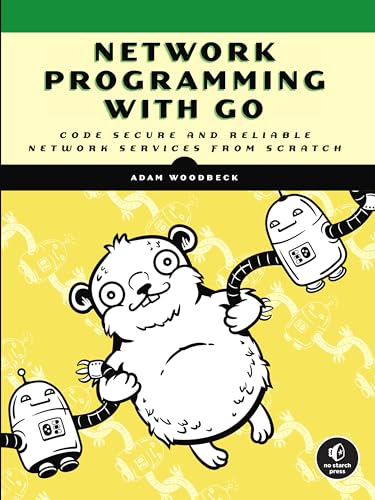 Network Programming with Go: Code Secure and Reliable Network Services from Scratch von No Starch Press