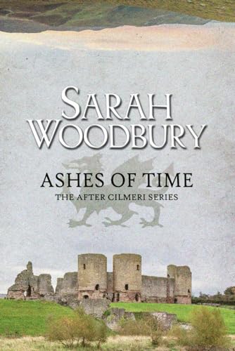 Ashes of Time (The After Cilmeri Series, Band 9) von CreateSpace Independent Publishing Platform