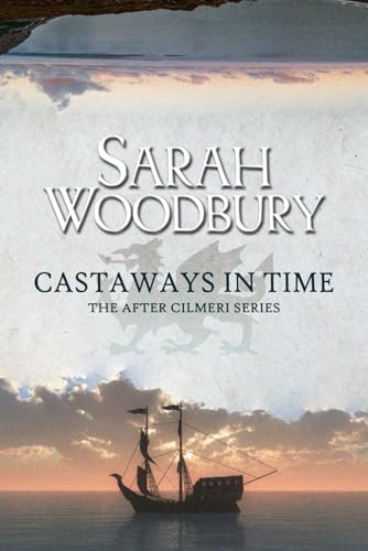 Castaways in Time (The After Cilmeri Series, Band 8)