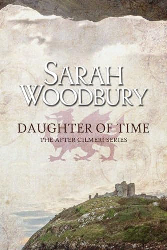 Daughter of Time (The After Cilmeri Series, Band 1)