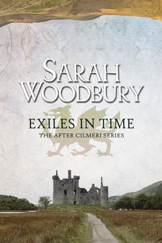 Exiles in Time (The After Cilmeri Series, Band 7)