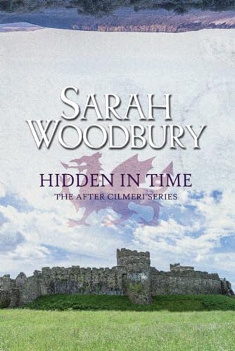 Hidden in Time (The After Cilmeri Series, Band 20)